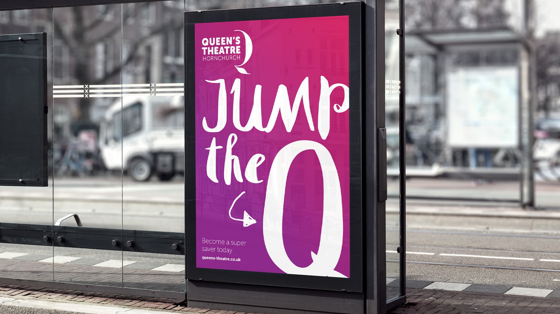 Outdoor poster on a bus stop advertising Queen’s Theatre Hornchurch’s ‘Jump the Q’ scheme with pink background and bold white lettering.