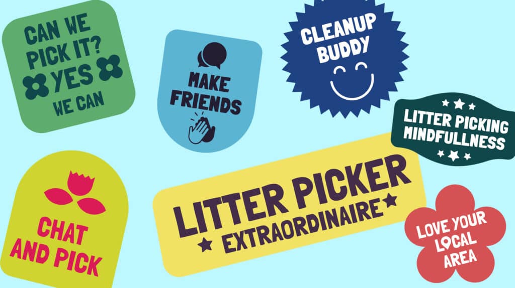 Colourful graphic promoting community litter picking, featuring playful badge-style slogans including “Can we pick it? Yes we can,” “Litter Picker Extraordinaire,” “Chat and Pick,” “Make Friends,” “Cleanup Buddy,” “Litter Picking Mindfulness,” and “Love Your Local Area” on a light blue background.