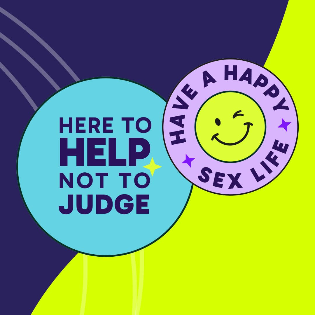 Circular badge graphic in bold colours featuring a smiling winking face and the slogan 'Have a Happy Sex Life'. Beside it, a text bubble reads 'Here to help not to judge' on a contrasting dark and lime background.